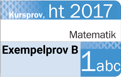 Exempelprov Matematik 1abc 2017 DEL B - Eddler